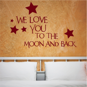 We Love You
To the Moon and back.