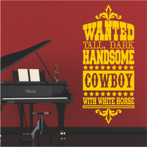 Wanted Tall, Dark
Handsome Cowboy
with White Horse